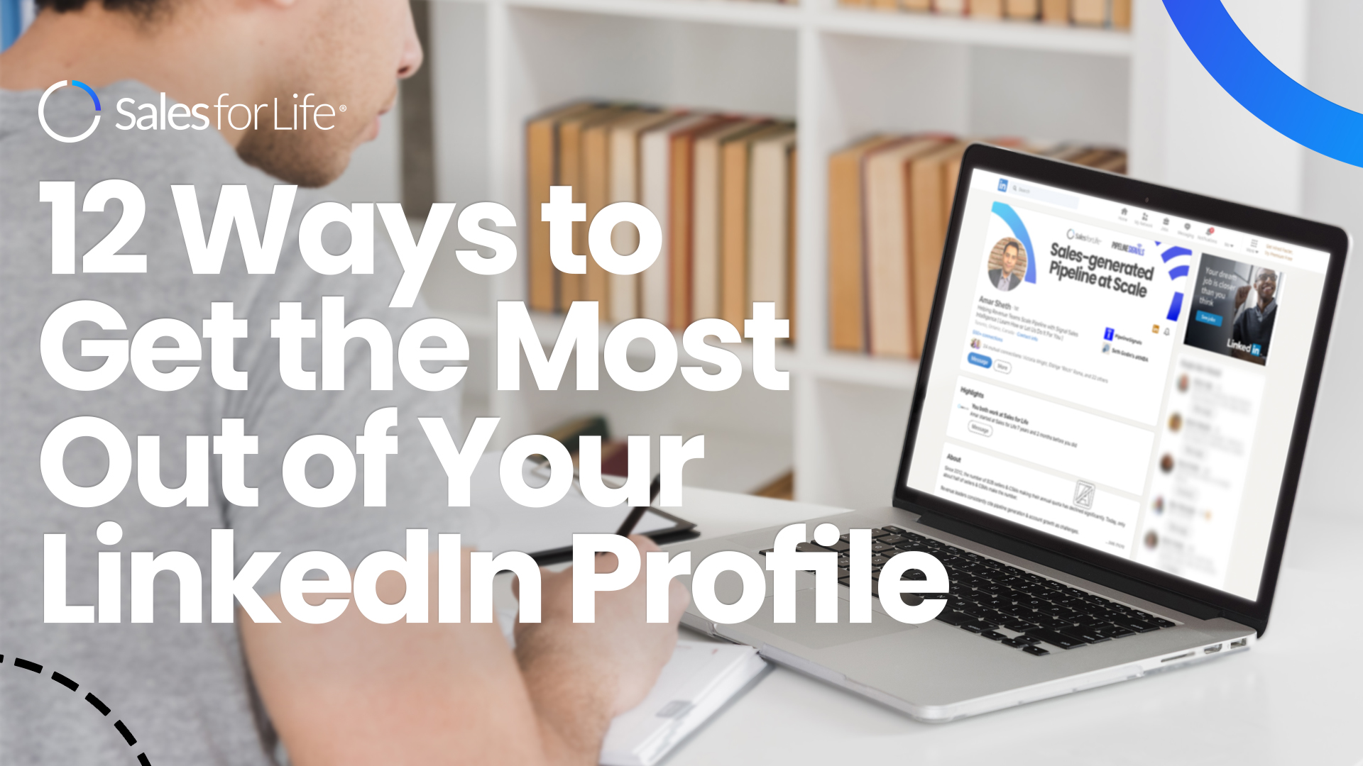 12 Ways to Get the Most Out of Your LinkedIn Profile