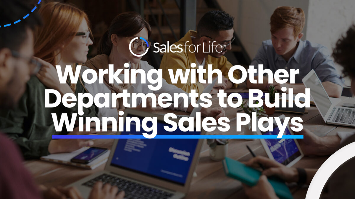 Working with Other Departments to Build Winning Sales Plays