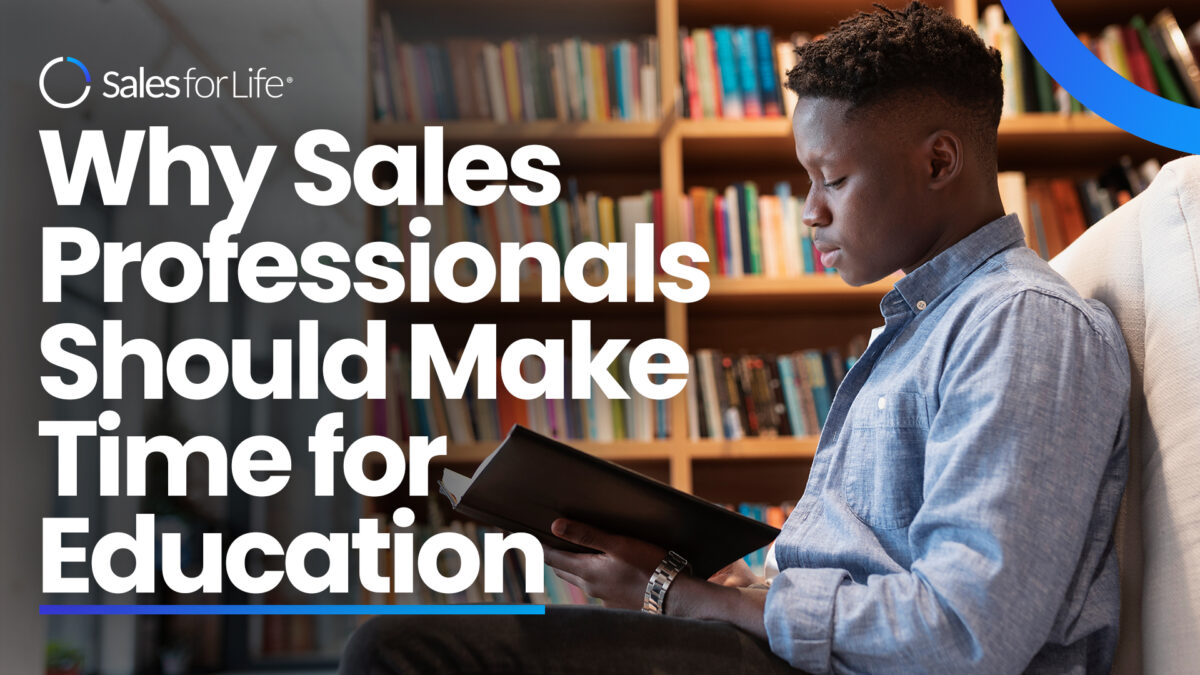 Why Sales Professionals Should Make Time for Education