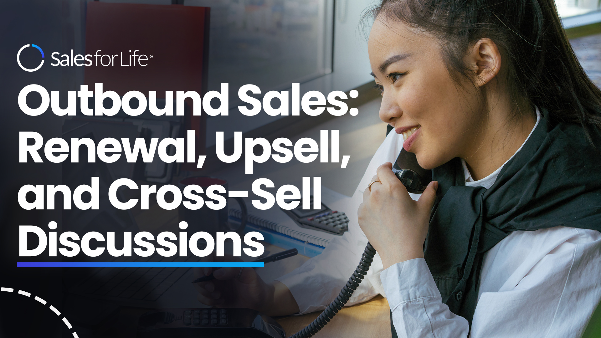 Outbound Sales: Renewal, Upsell, and Cross-Sell Discussions
