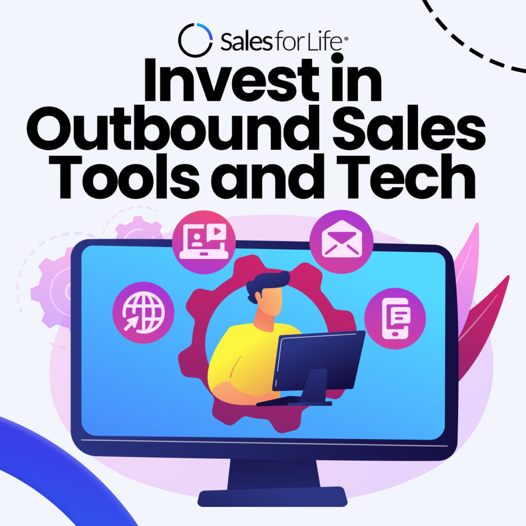 Invest in Outbound Sales Tools and Tech