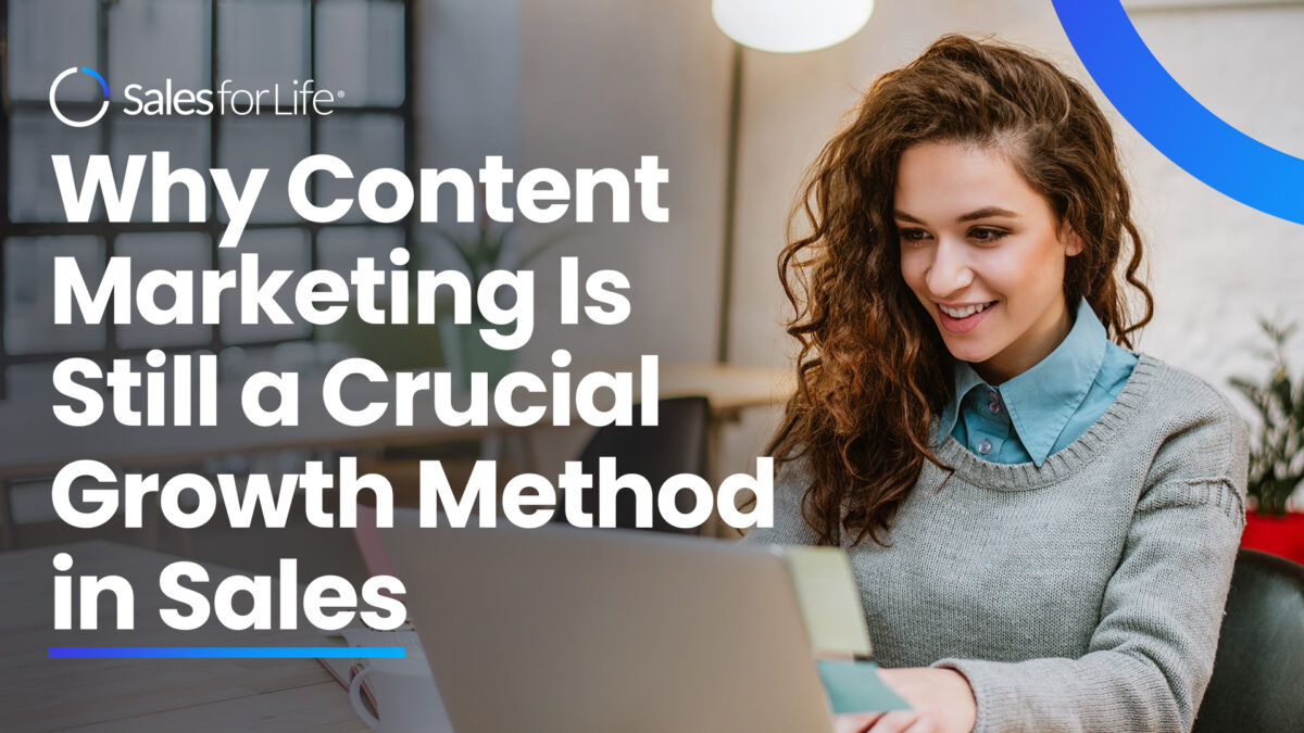 Why Content Marketing Is Still a Crucial Growth Method in Sales