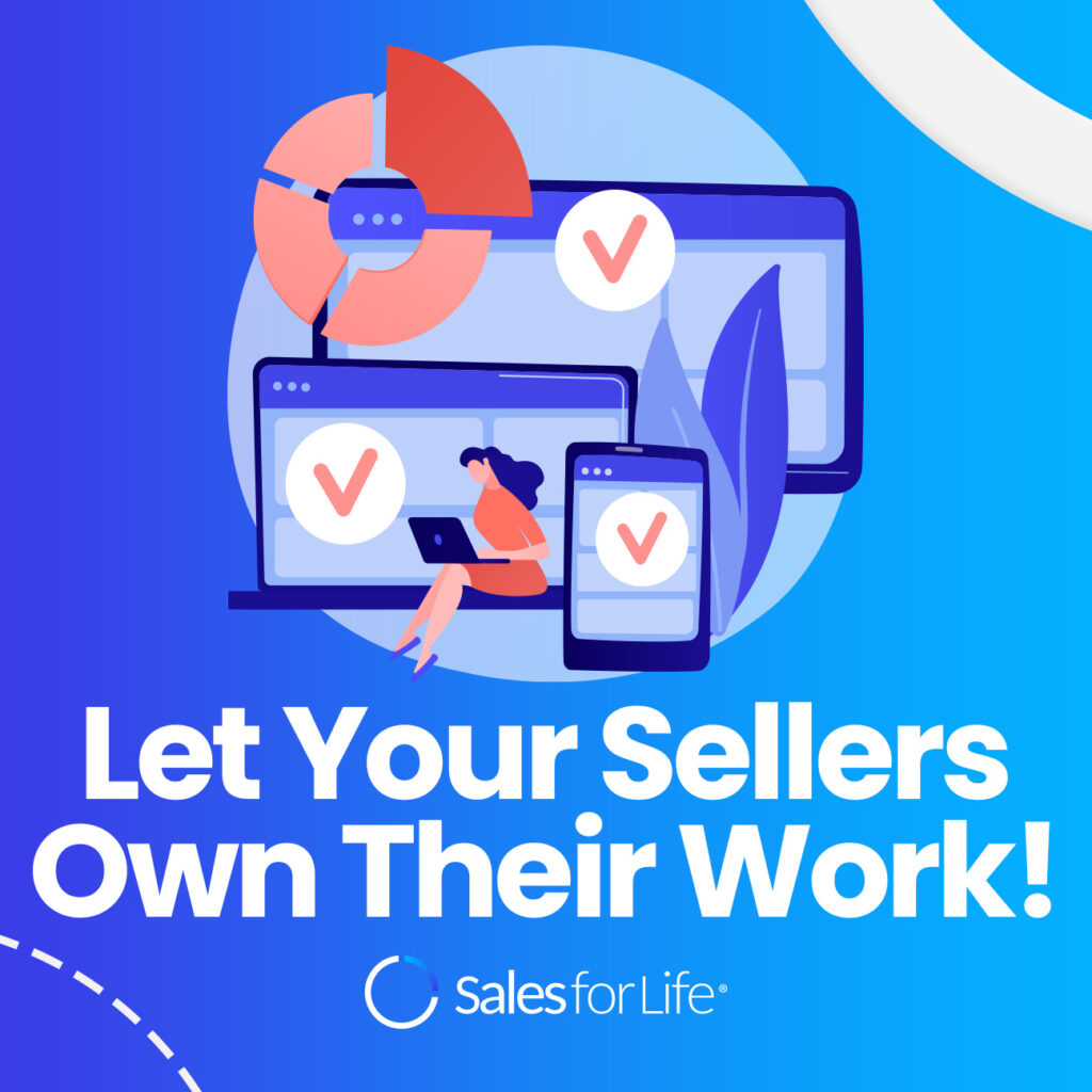 Let Your Sellers Own Their Work!